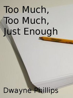 cover image of Too Much, Too Much, Just Enough